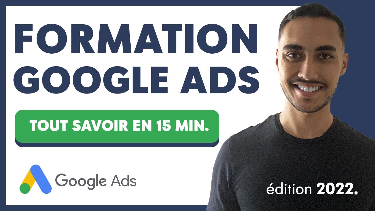 GOOGLE ADS 2022 | Guide Complet Pour Débuter