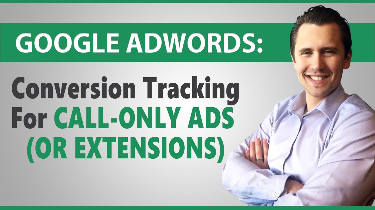 Google Ads: How to Set Up Call Conversion Tracking (For Call-Only Ads)