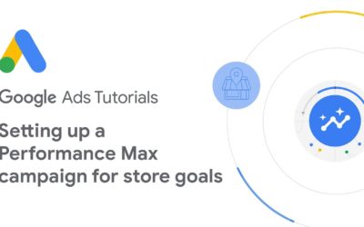 Digital Advertising Tutorials – Google Ads Tutorials: Setting up a Performance Max campaign for store goals