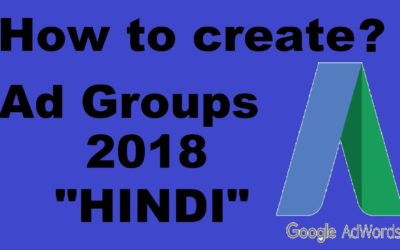 Digital Advertising Tutorials – Google Adwords- Ad group tutorial 2018 in Hindi
