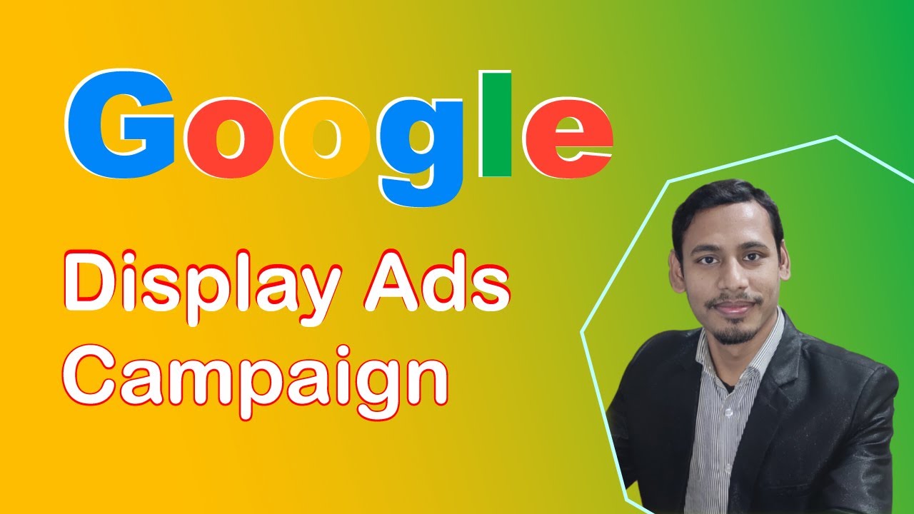 Google Display Ads Campaign | গুগলে কিভাবে বিজ্ঞাপন দিবেন