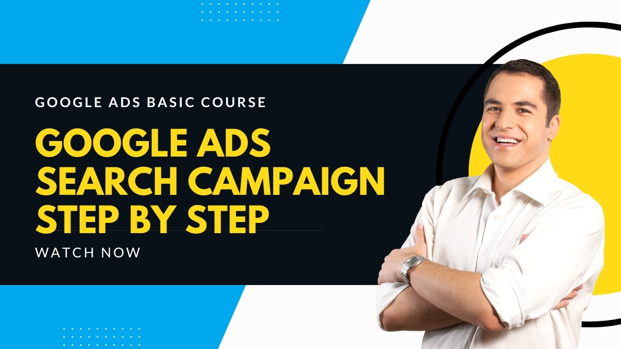 Digital Advertising Tutorials – How to Create and Run Google Search Ads ...