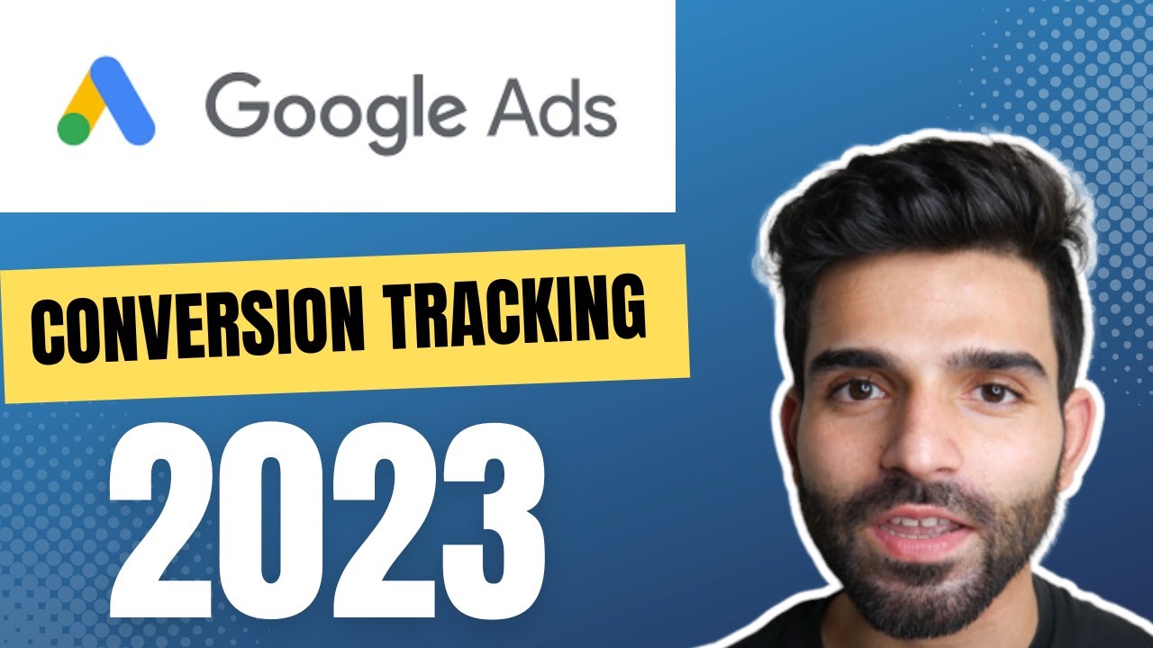 How to Set Up Google Ads Conversion Tracking (Complete Step By Step 2023)