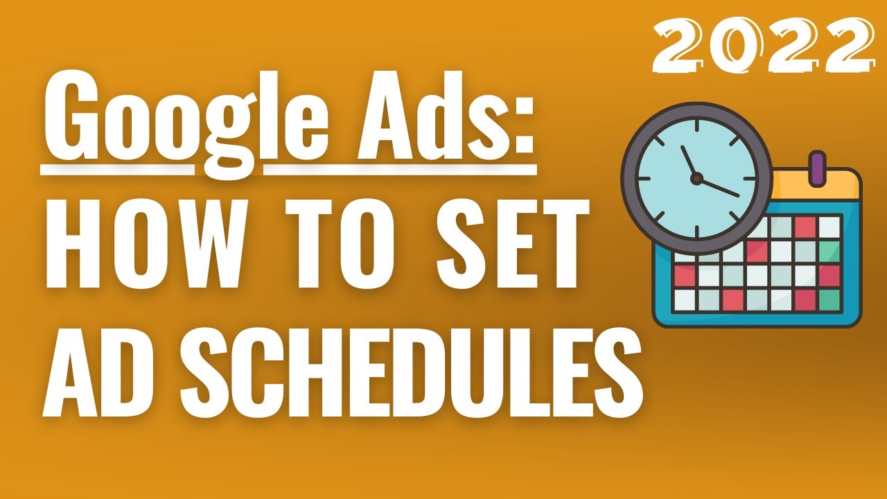 How to Set a Google Ads Ad Schedule - Run Google Ads During Specific Days and Times