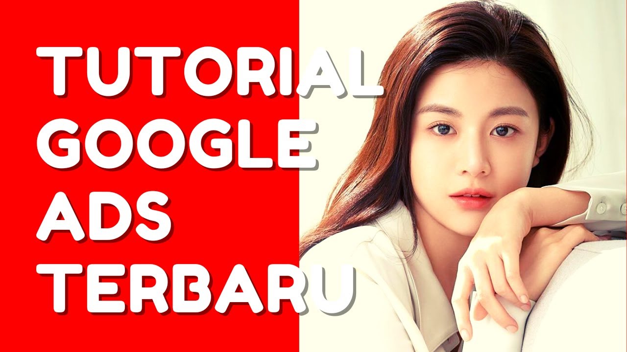 Tutorial Google Ads Terbaru