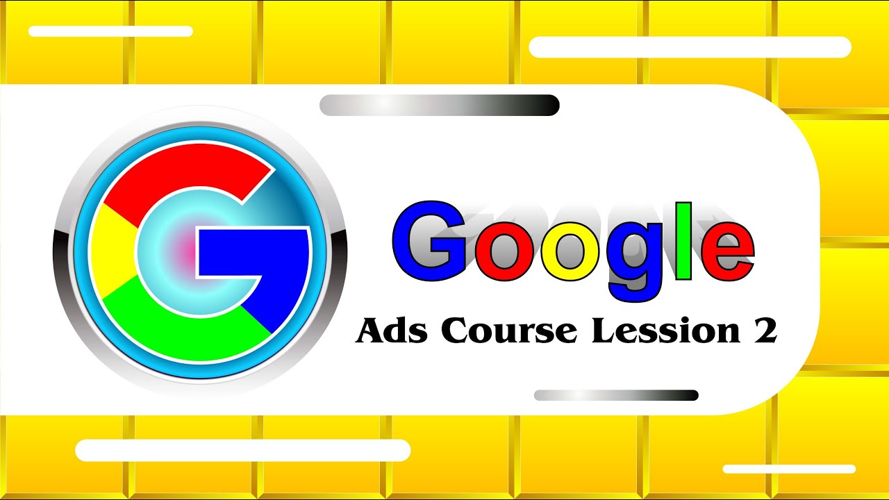 google ads tutorial | Lession 2