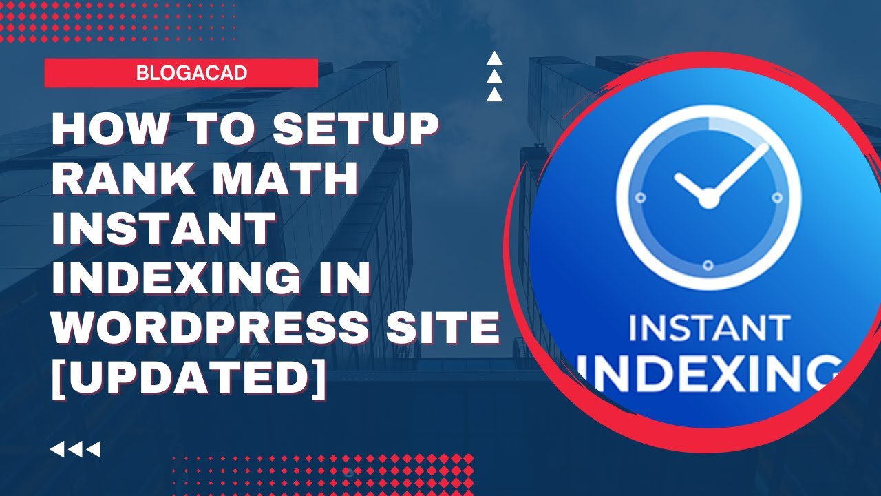 How To Setup Rank Math Instant Indexing For Google In WordPress Sites [Updated]