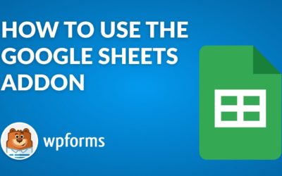 How to Use the Google Sheets Addon by WPForms (Send WordPress Form Entries to Google!)