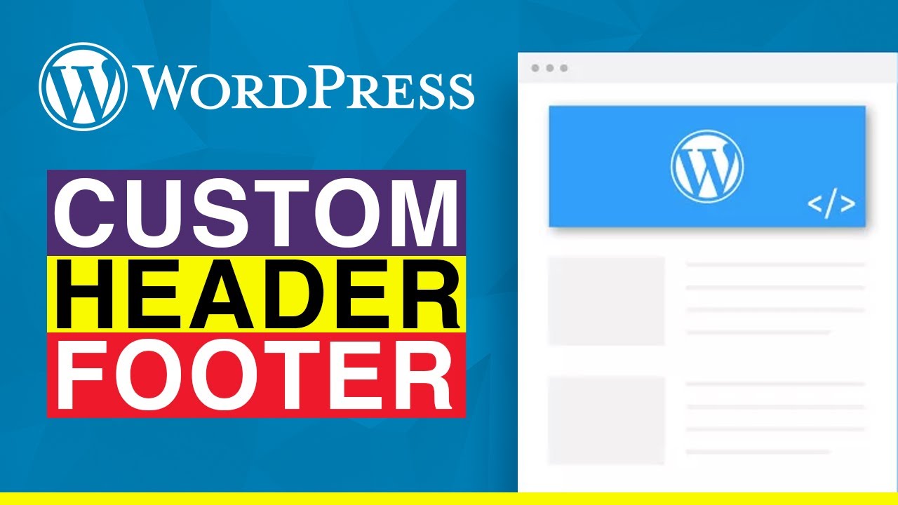 How to make a custom header and footer in Wordpress - 2022 tutorial
