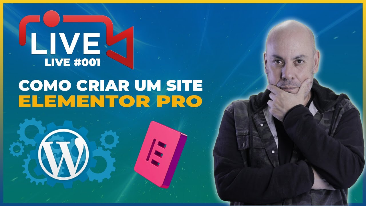 LIVE #001 - COMO CRIAR UM SITE NO WORDPRESS UTILIZANDO O ELEMENTOR (PARTE 01)