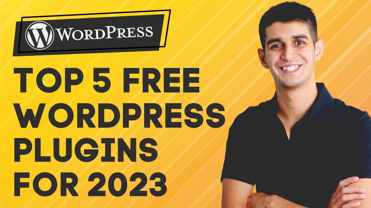 Top 5 FREE WordPress Plugins for 2023