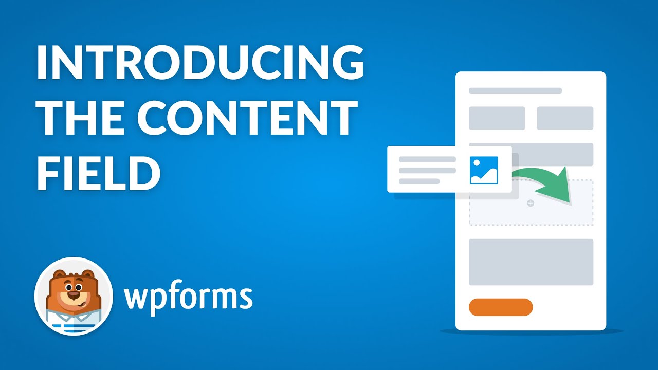 WPForms 1.7.8 Update Announcement - Content Field, File Upload Attachments & More