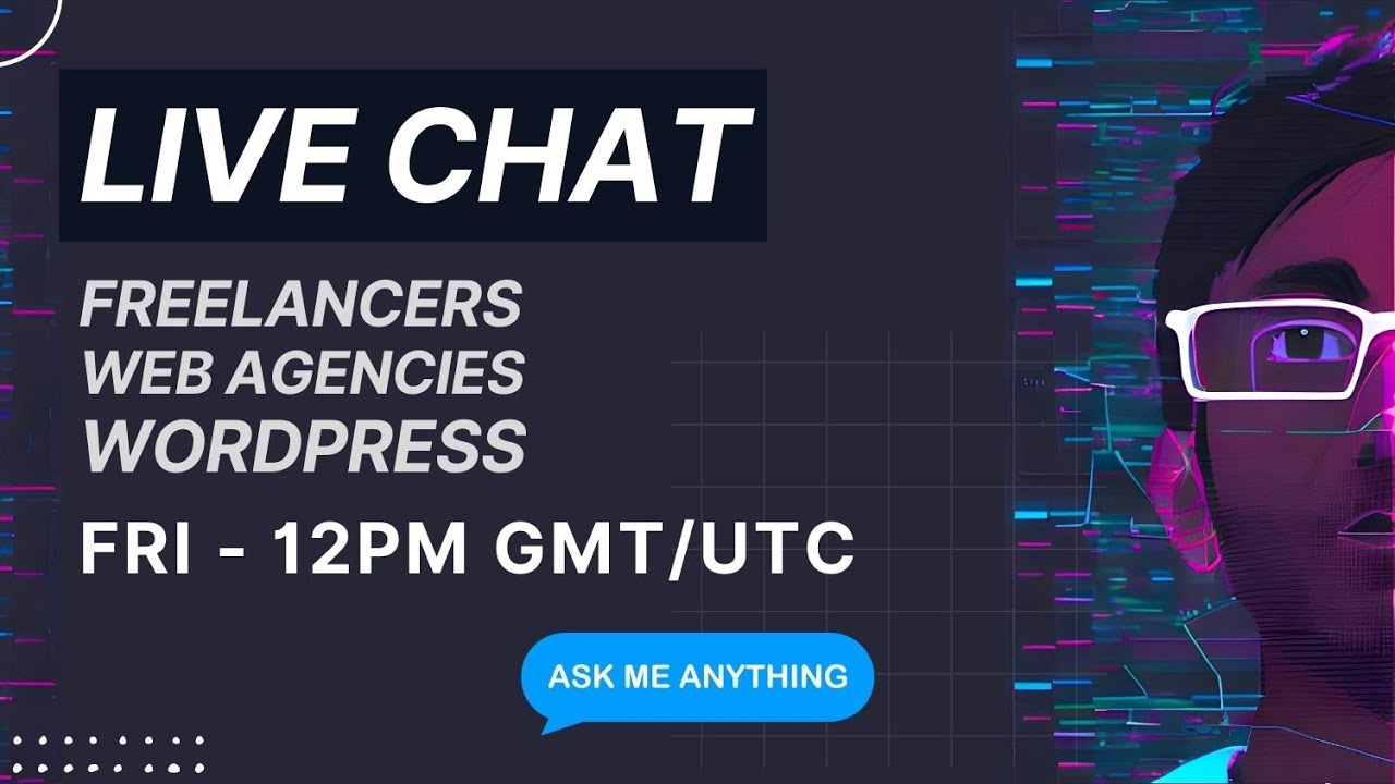 Ask Me Anything - Live Chat Friday 16th Dec 2022 - Wordpress Freelancers Web Design Agency
