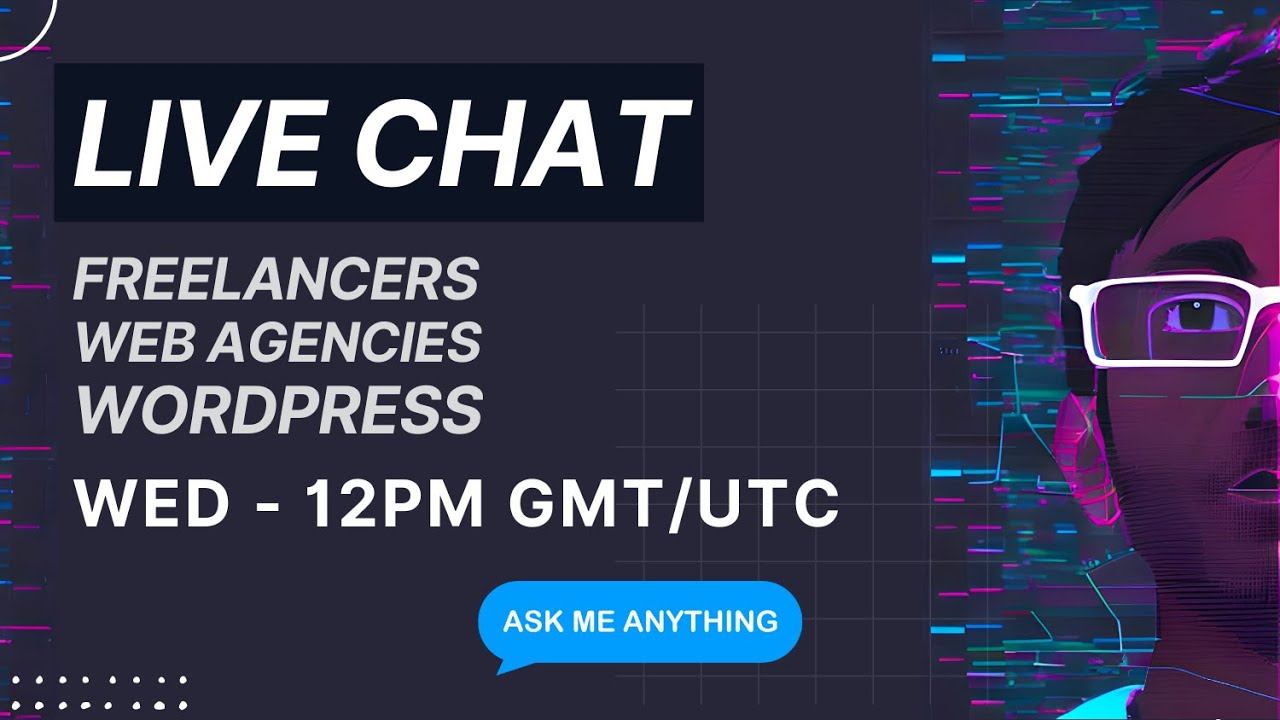 Ask Me Anything - Live Chat Wednesday 7th Dec 2022 - Wordpress Freelancers Web Design Agency