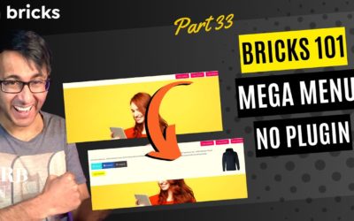 Bricks 101 – Part 33 – Mega Menu with No Plugin – BricksBuilder WordPress Tutorial –  Bricks Builder