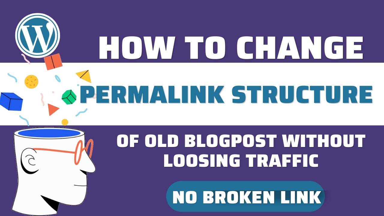 Change Wordpress  Permalink Structure of Old Post without Loosing Traffic & NO Broken Link!