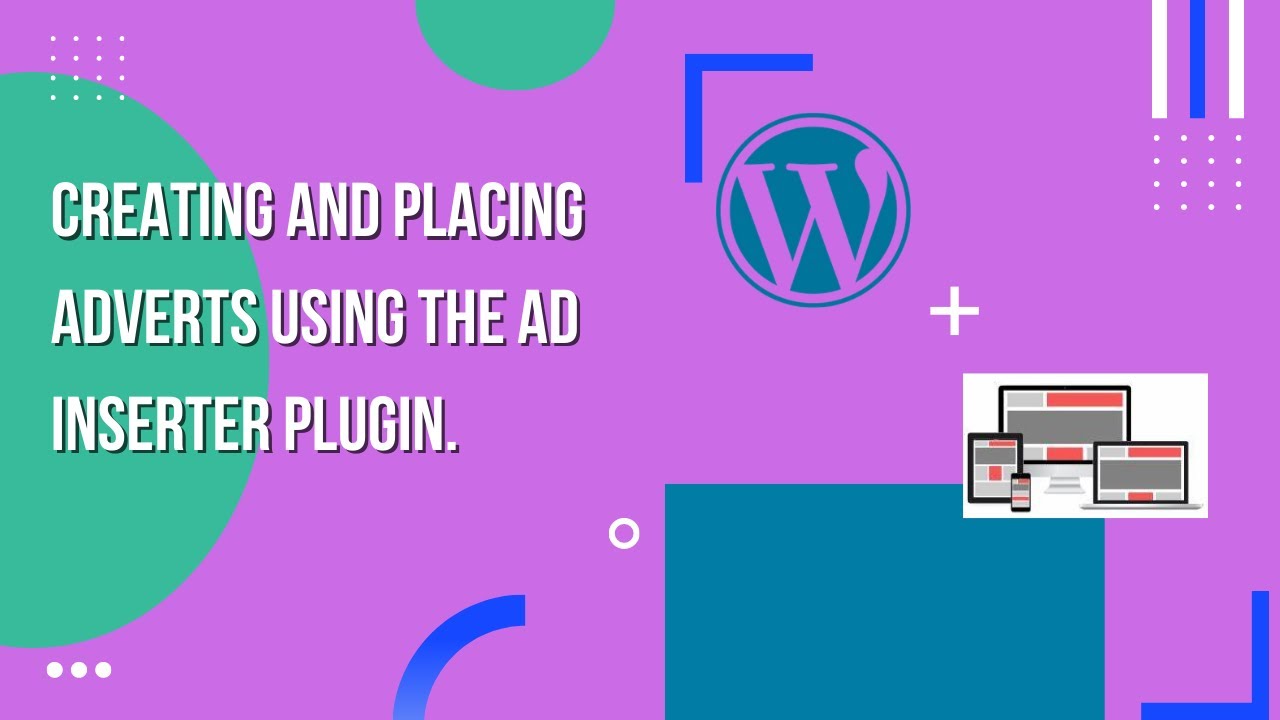 Creating and Placing Adverts using the Ad Inserter Plugin | EducateWP 2022