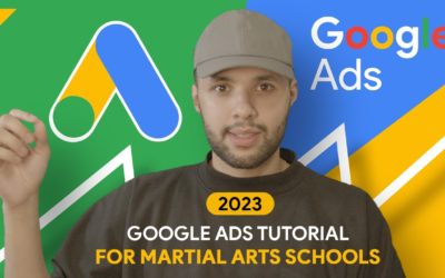 Digital Advertising Tutorials – 2023 Google Ads Tutorial For Martial Arts Schools