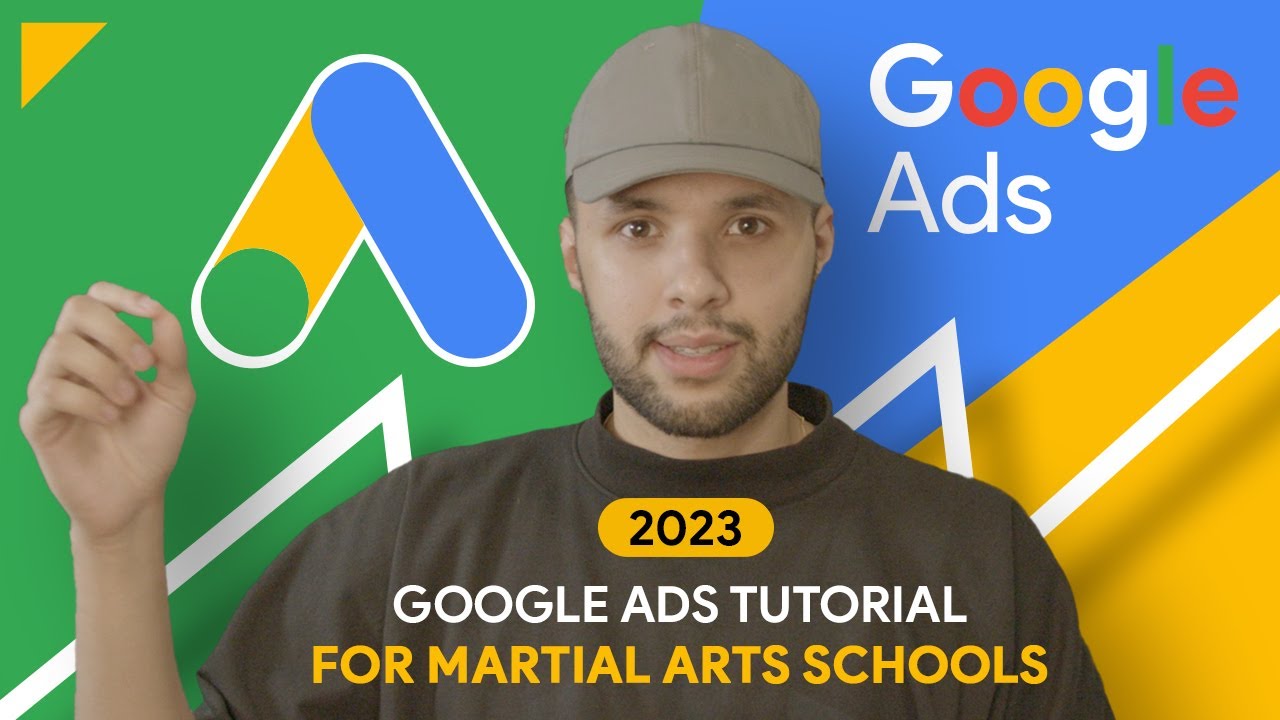 2023 Google Ads Tutorial For Martial Arts Schools