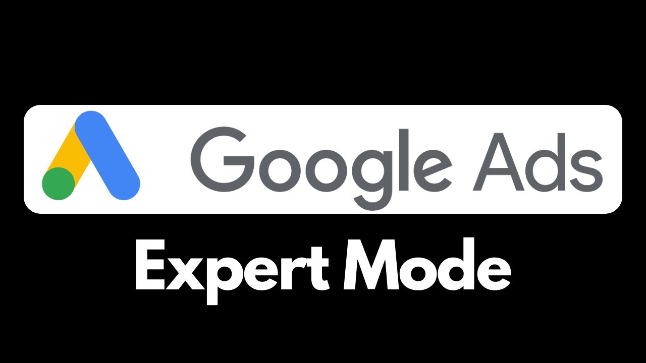 GOOGLE ADS Tutorial - Google Ads EXPERT MODE