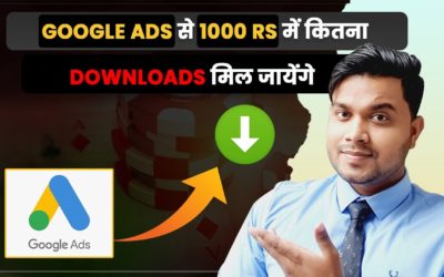 Digital Advertising Tutorials – Google AdWords pe 1000 me kitne download milte hai | google adword tutorial 2022