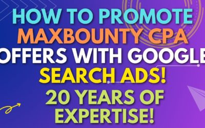 Digital Advertising Tutorials – How To Promote Maxbounty CPA Offers With Google Search Ads