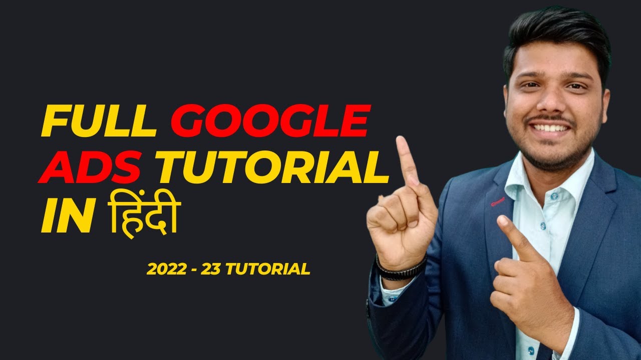 How To Run Google Ads For Beginners | Full Tutorial In Hindi 2023