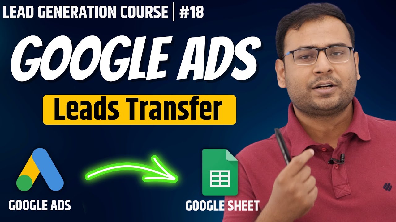 How to send Google Ads Leads to Google Sheet | Lead Generation Course | #18