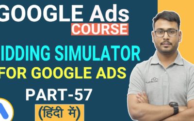 Digital Advertising Tutorials – How to use Google Ads Bid Simulator-Complete Guide🔥