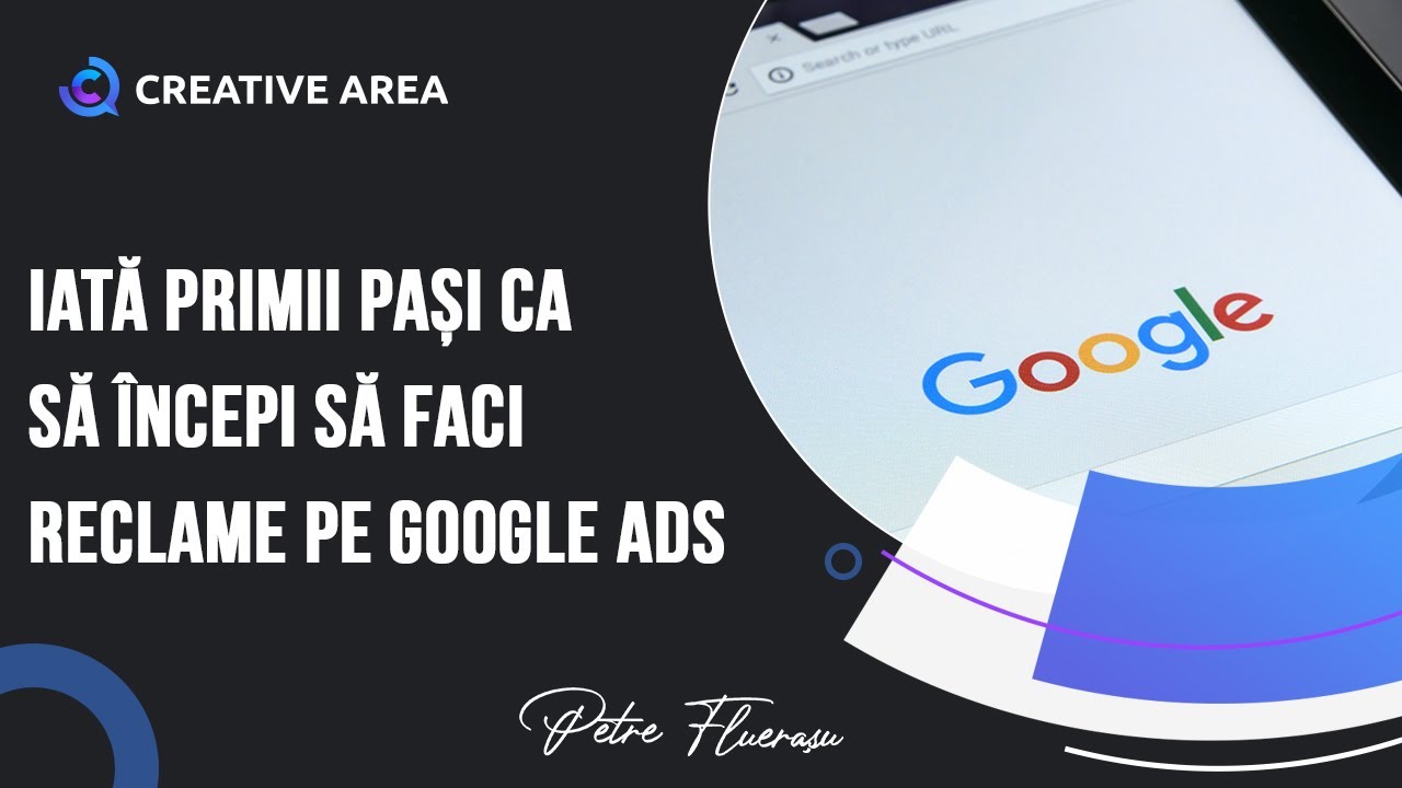 Primii pași ca să începi să faci Reclame pe Google Ads [FF Tutorial #9]