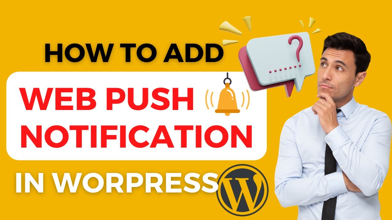 How To Add Web Push Notifications To Your WordPress Website | How to send push notification