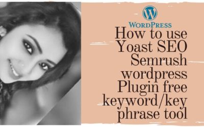 How to use Yoast SEO Semrush wordpress Plugin free keyword/keyphrase tool