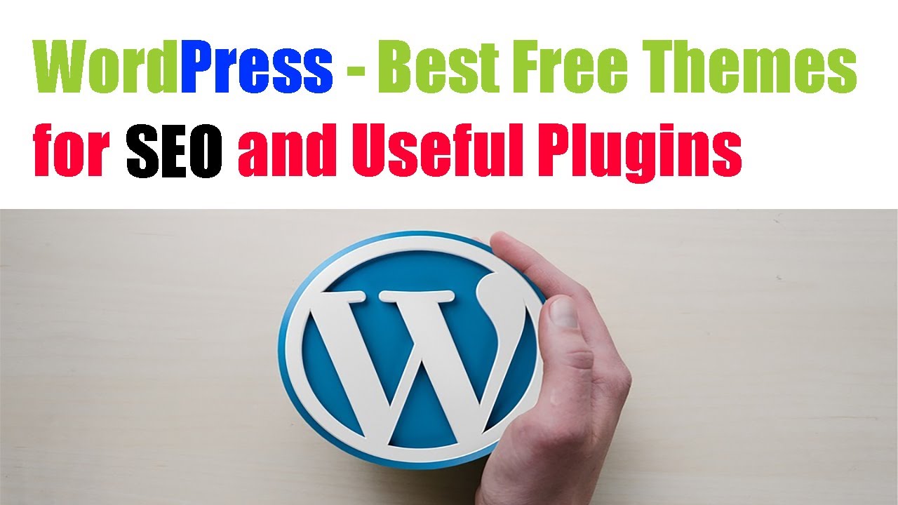 WordPress - Best Free Themes for Seo and Useful Plugins